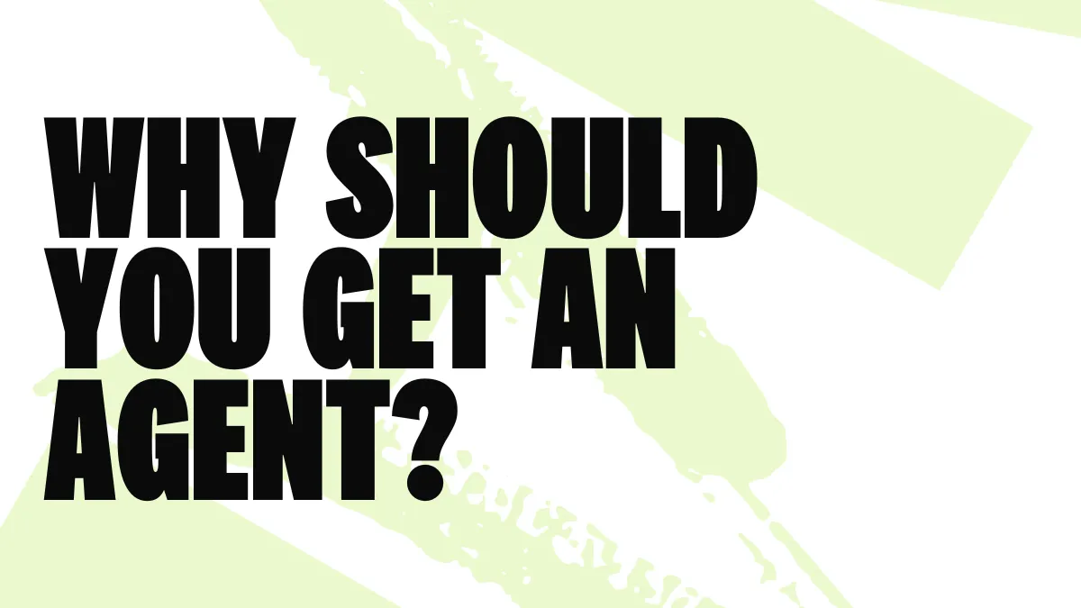 Why Should You Get An Agent